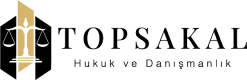 Topsakal Hukuk ve Danışmanlık